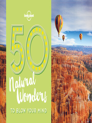 cover image of 50 Natural Wonders to Blow Your Mind